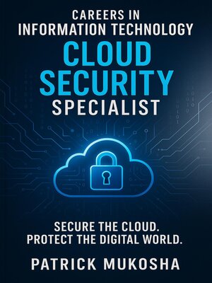 cover image of Careers in Information Technology: Cloud Security Specialist